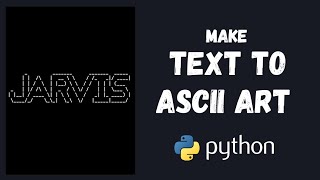 Python Text Art Create ASCII Masterpieces [upl. by Chavaree628]