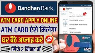 Bandhan Bank ATM card apply online  Bandhan Bank ka ATM debit card apply kaise kare  ATM card [upl. by Hamil]