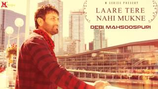 Debi Makhsoospuri  Laare Tere Nahi Mukne  Punjabi Song 2015  Official Full Video HD [upl. by Kathie]