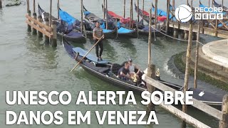 Unesco alerta sobre danos quotirreversíveisquot em Veneza [upl. by Sakiv742]