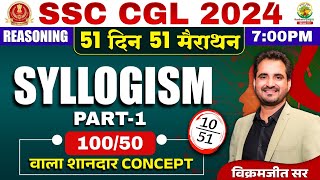 🔥Day 10  Syllogism Part 01  SSC CGL MTS 2024  51 Din 51 Marathon  By Vikramjeet Sir ssc [upl. by Filip]