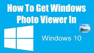 How to Get Windows Photo Viewer in Windows 10 [upl. by Ellehcyt]