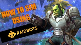 Simming Guide How to Simulate Your Character in WoW Using Raidbots [upl. by Lorry]