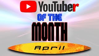 YouTuber of the Month  April 2024 [upl. by Ardel]