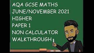 AQA GCSE Maths JuneNovember 2021 Higher Paper 1 Non Calculator Walkthrough [upl. by Ahsemo]