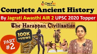 Ancient History Complete by Jagrati Awasthi AIR 2 UPSC 2020  Part 2  Indus Valley Civilization [upl. by Claudina]