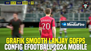 CONFIG EFOOTBALL 2024 MOBILE  GRAFIK BURIK LANCAR HIGH 60FPS [upl. by Zsolway]