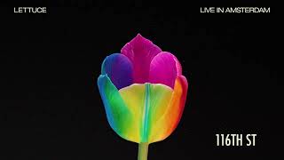 🥬 Lettuce  “116th St”  Live in Amsterdam Official Audio [upl. by Eelyab127]