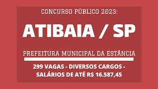 Publicado Edital Concurso Prefeitura de Atibaia  SP  2023 são 299 vagas em Diversos Cargos [upl. by Aisinut]