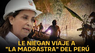 UNA MADRASTRA  Congreso le da la espalda a Dina Boluarte por incendios forestales y le niegan viaje [upl. by Desdamonna]