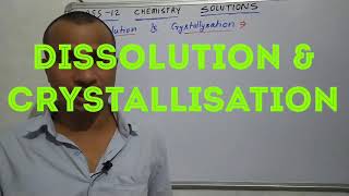 Dissolution amp crystallisation class 12 chemistry solution [upl. by Raine]