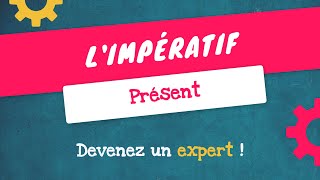 LIMPÉRATIF PRÉSENT  En 3 minutes [upl. by Proudlove]