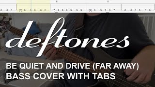 Deftones  Be Quiet and Drive Far Away Bass Cover with Tabs [upl. by Marcellina248]