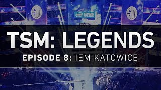 TSM LEGENDS  Episode 8  IEM Katowice 2015 [upl. by Laura]