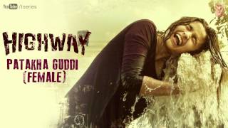 Highway Full Audio Song Patakha Guddi Official  AR Rahman  Alia Bhatt Randeep Hooda [upl. by Ellerrehs]