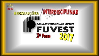 FUVEST 2017  2ª Fase  Resolução  Questão Interdisciplinar 2º Dia [upl. by Nima]