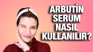 Arbutin Serum Nasıl Kullanılır Cilt Bakım Rutininize Nasıl Katabilirsiniz  Leke İçin Çözümler [upl. by Aldus]