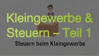 Steuern beim Kleingewerbe – Teil 1 [upl. by Laurance]