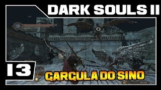 DARK SOULS 2  Parte 13  Gargulas do Sino BOSS  Detonado Legendado  PTBR [upl. by Lucilia]