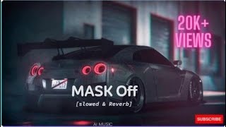 Mask Off 🎧 slowed and Reverb maskoff slowed remix aimusic [upl. by Fennie964]