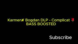 KarmenOfficial‬ ✘ Bogdan DLP  Complicat 🌹 Bass Boosted 1 Hour [upl. by Ohara]