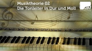 Musiktheorie 02 – Die Tonleiter in Dur und Moll [upl. by Charlot]