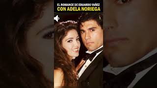 El romance entre Adela Noriega y Eduardo Yañez 2 [upl. by Kleeman369]