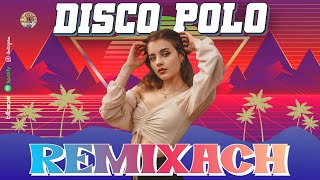 Disco Polo Remixach 2024 🌴 Najwieksze Hity Disco Polo Remix 🌴 Składanka Disco Polo 2024 [upl. by Duane]