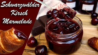 Schwarzwälder Kirsch Marmelade  beschwipste Kirschkonfitüre mit Schokolade [upl. by Ycinuq]