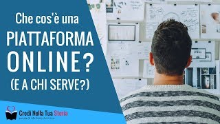 Che cosè una piattaforma online A chi serve [upl. by Oilejor]