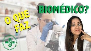 O QUE FAZ UM BIOMÉDICO Conheça as matérias da BIOMEDICINA [upl. by Odin]