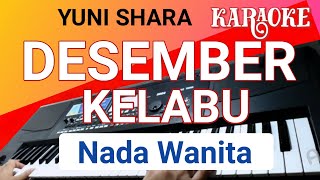 KARAOKE DESEMBER KELABU  YUNI SHARA nada wanita Lagu Nostalgia [upl. by Giulio]