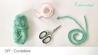 DIY Comment réaliser une cordelette  cordelière facile [upl. by Hal]