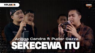 Sekecewa Itu  Angga Candra ft Pudar Gazza KOLABOR [upl. by Ahseikan]