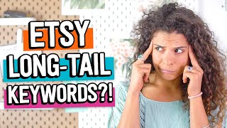 Etsy SEO LONG TAIL KEYWORDS 2024 What they are  How to use them to get MORE VIEWS and SALES [upl. by Woodring357]