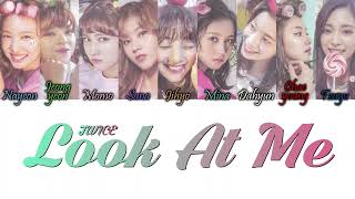 TWICE 트와이스  날 바라바라봐 Look At Me HanRomEng Colour Coded Lyrics [upl. by Christopher]