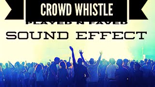 Crowd Whistle Sound Effect  Large Stadium Whistling Sound Effects  Audience Loud Whistle Ambience [upl. by Crary577]