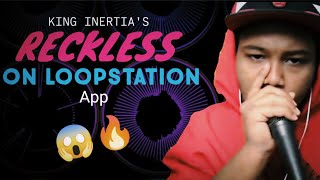 King Inertias Reckless on Loopstation app 🔥  Faru Beatbox [upl. by Efren271]