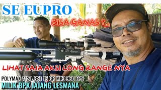 SE EUPROPOLYMAX A12 L BST 15 GR MK3 960 FPS NGERIII LONG RANGE NYA MILIK BPK JAJANG LESMANA [upl. by Liederman678]