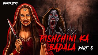 Pisachini 3  सच्ची कहानी  Horror story in Hindi  Evil Eye  Horror kahaniya  Animated Horror [upl. by Groos529]