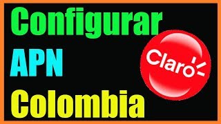 Configurar APN Claro Colombia 3G4G  MMS Claro I Solución 2024 ✅ [upl. by Yennaiv567]