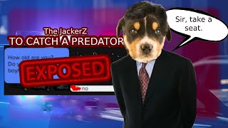 JackerZ Catch A Predator [upl. by Meelas]