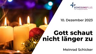 Gott schaut nicht länger zu  Gottesdienst vom 10 Dezember 2023 mit Meinrad Schicker [upl. by Llekim]