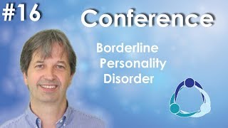 Conference 16 Borderline Personality Disorder [upl. by Akcemat]