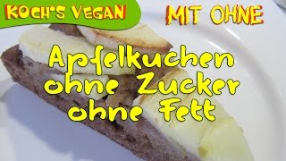 veganer Apfelkuchen ohne Zucker und ohne Fett  Kuchen ohne Zucker  Ei Milch  Kochs vegan [upl. by Limber566]