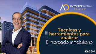 Cómo analizar el mercado inmobiliario utilizando herramientas y técnicas  Antonio Omedas [upl. by Cawley]