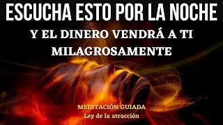 🌟MEDITACION PARA ATRAER DINERO MIENTRAS DUERMES  MILAGROSO  Ley de la Atracción🌟 [upl. by Fi704]