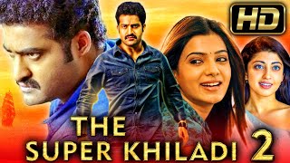 The Super Khiladi 2 HD  Jr NTR Blockbuster Romantic Movie In Hindi l Samantha Pranitha Subhash [upl. by Toddie]