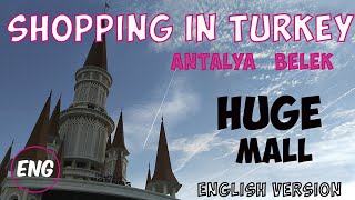 Shopping in Turkey Antalya Belek Huge mall English version [upl. by Aleel192]