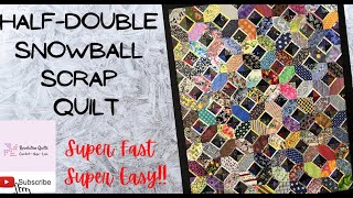 HalfDouble Snowball Quilt  Create a Masterpiece from Scraps [upl. by Mickelson664]